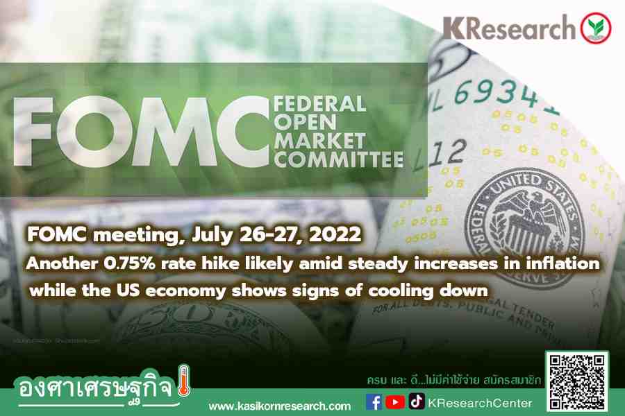 FOMC meeting, July 2627, 2022 …Another 0.75 rate hike likely amid